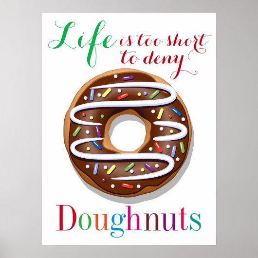 Life is Too Short to Deny Doughnuts Poster (Voorkant)