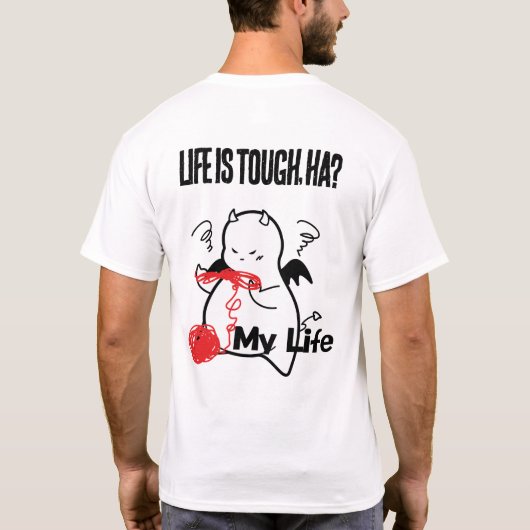 LIFE is TOUGH, HA? T-shirt (Achterkant)