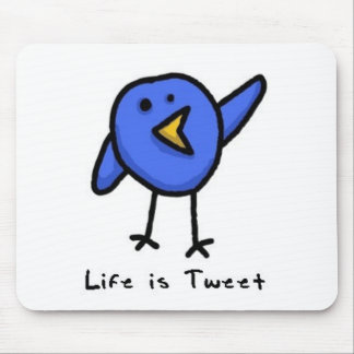 "Life is Tweet" Mousepad Muismat