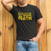 Life ist better at the beach of Copa Cagrana T-shirt