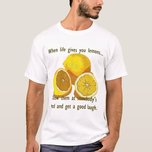 Life Lemons Dark Humor Funny Yellow Fruit T-shirt (Voorkant)
