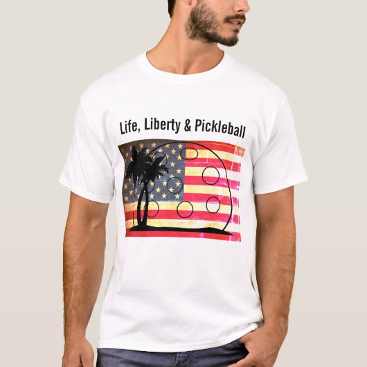 Life Liberty & Pickleball Funny T-shirt (Voorkant)