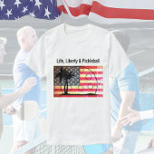 Life Liberty & Pickleball Funny T-shirt