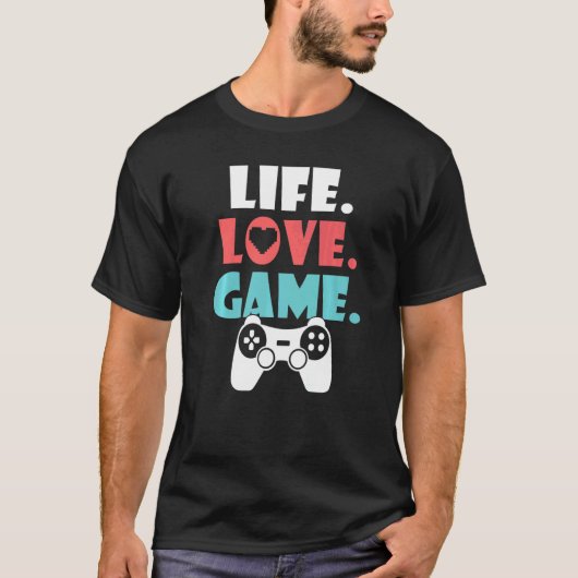 Life Love Game Gaming T-shirt (Voorkant)