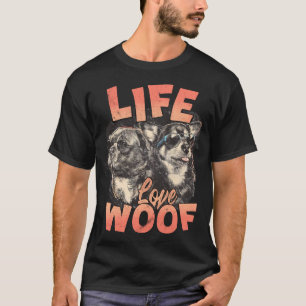 Life Love Woof T-shirt