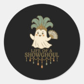 Life Of A Showghoul Cute Halloween Ghost Showgirl  Ronde Sticker (Voorkant)