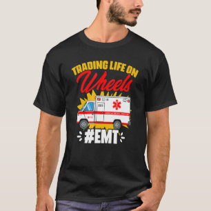 Life On Wheels Emergency Medical Technicia Ambu T-shirt