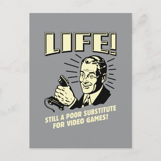 Life: Poor Subsitute For Video Games Briefkaart (Voorkant)