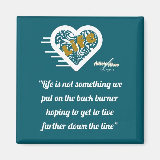 Life Quote Blauwgroen Magnet door Poet Adiela Akoo (Voorkant)