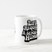 "Life Requires A Sense Of Humor" Koffiemok (Voorkant rechts)