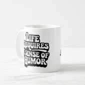 "Life Requires A Sense Of Humor" Koffiemok (Voorkant links)