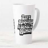 "Life Requires A Sense Of Humor" Latte Mok (Rechterhoek)