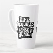 "Life Requires A Sense Of Humor" Latte Mok (Linkerhoek)
