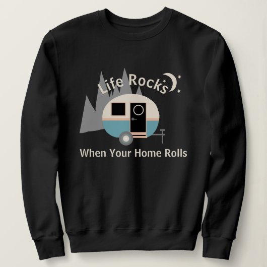Life Rocks Camper Trailer Sweatshirt (Design voorkant)