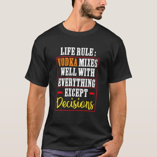 Life Rule Vodka Mixes Well Bollywood Sarcastic   T-shirt (Voorkant)