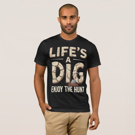 Life’s A Dig, Enjoy The Hunt T-shirt (Voorkant volledig)
