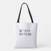 "Life’s Better With Dog Hair" Funny Pet Lover Tote Tote Bag (Achterkant)