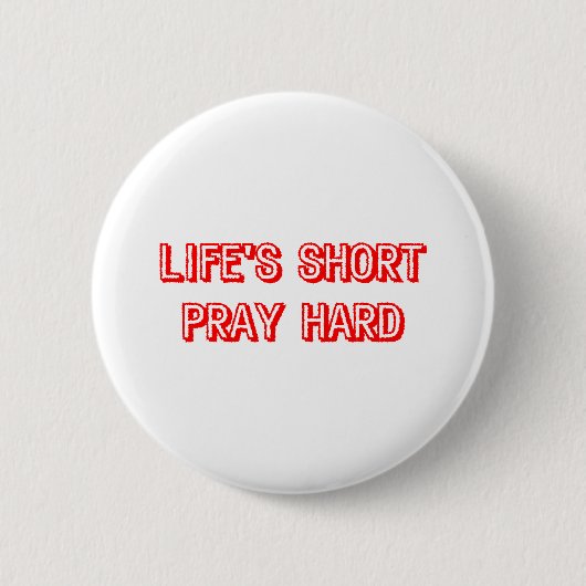 Life Short Pray Hard Ronde Button 5,7 Cm (Voorkant)