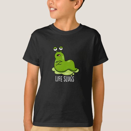 Life Slugs Funny Animal Pun Dark BG T-shirt (Voorkant)