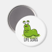 Life Slugs Funny Animal Pun Magneet (Voorkant / Achterkant)