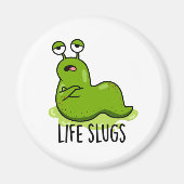 Life Slugs Funny Animal Pun Magneet (Voorkant)