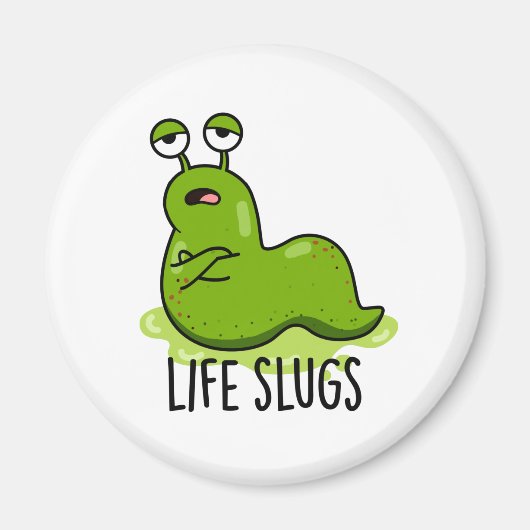 Life Slugs Funny Animal Pun Magneet (Voorkant)
