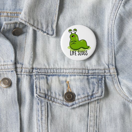 Life Slugs Funny Animal Pun Ronde Button 5,7 Cm (In situ)