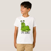 Life Slugs Funny Animal Pun T-shirt (Voorkant volledig)