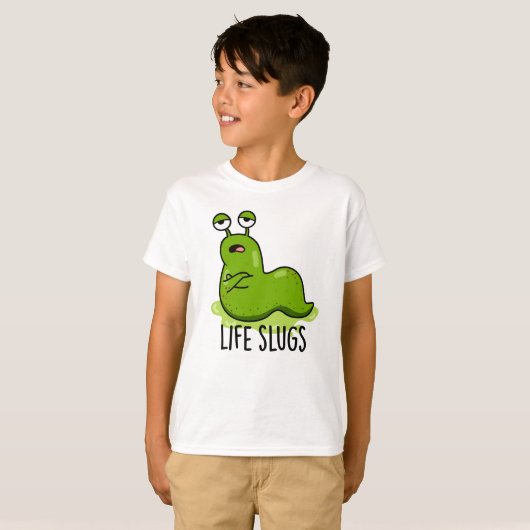 Life Slugs Funny Animal Pun T-shirt (Voorkant volledig)