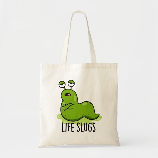 Life Slugs Funny Animal Pun Tote Bag (Voorkant)