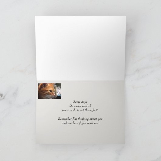 Life Sucks Aanmoediging dat ik hier voor je ben Kaart (Binnen)