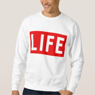 LIFE Sweatshirt
