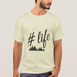 #Life T-shirt voor liefhebbers van het stadsleven