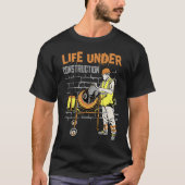 Life under construction t-shirt (Voorkant)
