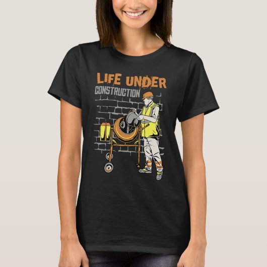 Life under construction t-shirt (Voorkant)