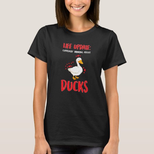 life update currently thinking about ducks ducks D T-shirt (Voorkant)