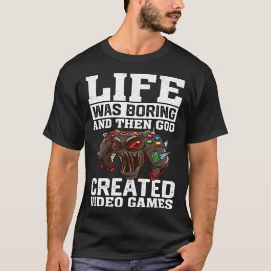 Life Was Boring And Then God Created Video Games V T-shirt (Voorkant)