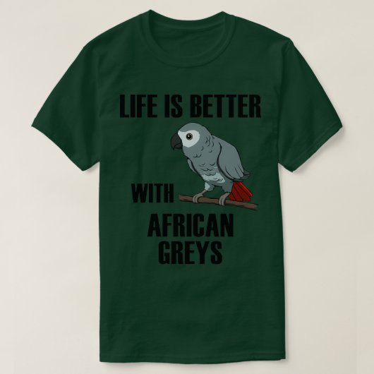 Life With African Grey Cute Parrot Funny Quote T-shirt (Design voorkant)