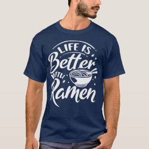 Life with Ramen Ironic Gezegde Food Japan 803 T-shirt