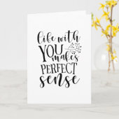 Life With You Makes Perfect Sense Kaart (Gele Bloem)