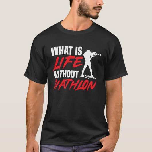 Life without Biathlon Biathlete Skiing Shooting Sp T-shirt (Voorkant)