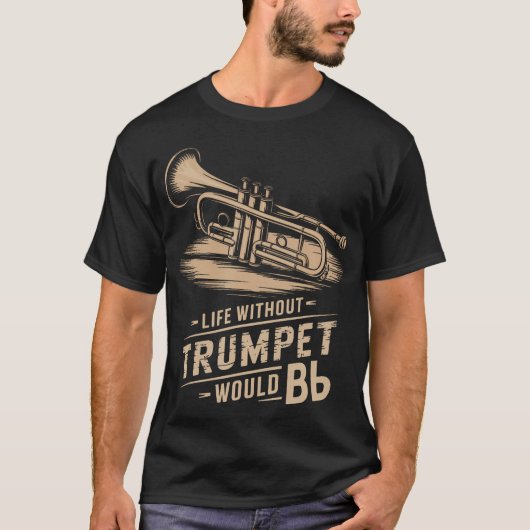 Life Without Trumpet Would Be Flat Trumpeter Trump T-shirt (Voorkant)