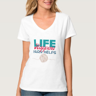 Life Yarn Crochet Knitting Saying Cute Yarn Lover T-shirt