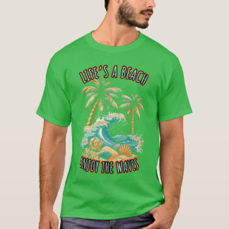 Lifes a Beach Summer Vacation Tropical Beach Desig T-shirt