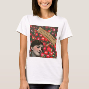 Life's A Bowl of Cherries Altered Art  T-shirt