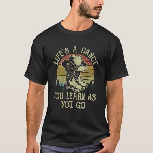 Life's A Dance You Learn As You Go Western Country T-shirt (Voorkant)