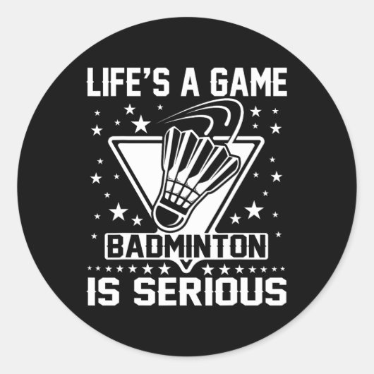 Life's a Game Badminton is een serieuze coach of t Ronde Sticker (Voorkant)