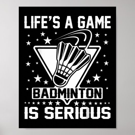 Lifes A Game Badminton is een serieuze trainer Poster (Voorkant)