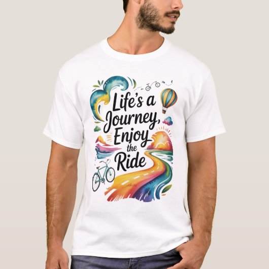 Life's a Journey Geniet van de Ride Inspirerend De T-shirt (Voorkant)
