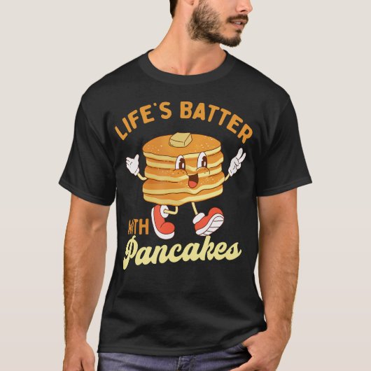 Lifes Batter met Pannenkoeken - Pannenkoekenliefhe T-shirt (Voorkant)